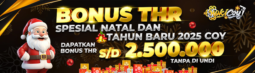 BONUS THR SPESIAL NATAL DAN TAHUN BARU 2025 HOKICOY