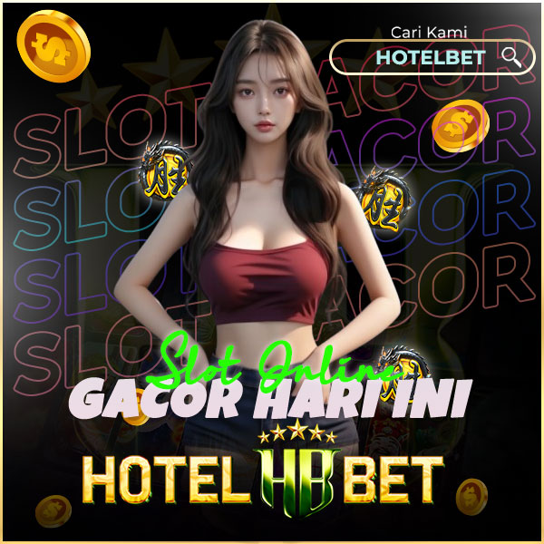 HOTELBET: Login Slot Online Resmi Dengan Bocoran RTP Slot Resmi